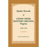 Quaker Records of Cedar Creek Monthly Meeting: Virginia, 1739-1793