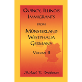 Quincy, Illinois, Immigrants from Munsterland, Westphalia, Germany: Volume II