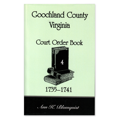 Goochland County, Virginia Court Order Book 4, 1735-1741