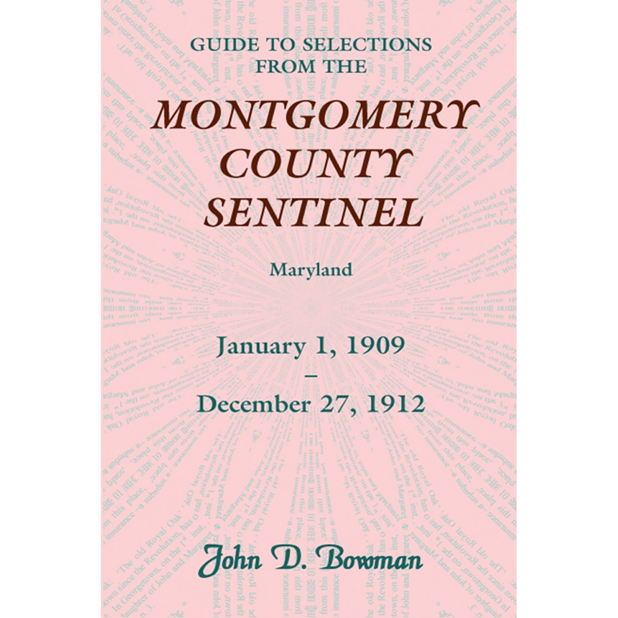Guide to Selections from the Montgomery County Sentinel, Maryland: January 1, 1909-December 27, 1912