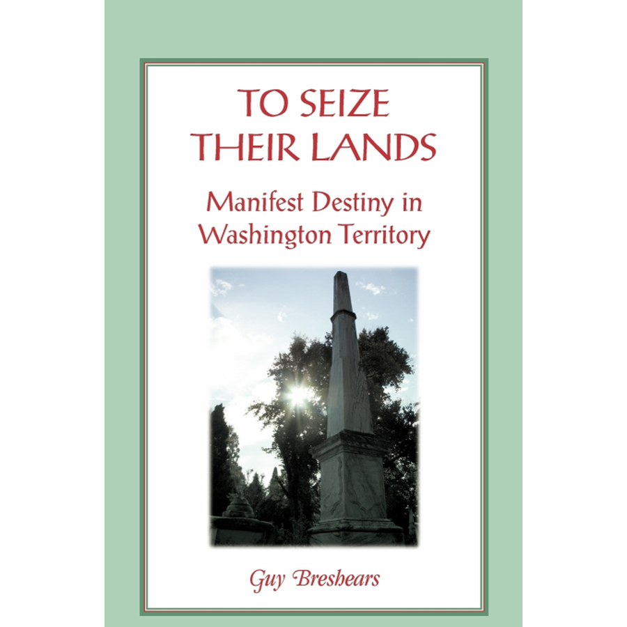 To Seize Their Lands: Manifest Destiny in Washington State