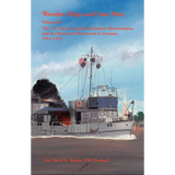 Wooden Ships and Iron Men: The U.S. Navy's Coastal and Inshore Minesweepers, and the Minecraft that Served in Vietnam, 1953-1976