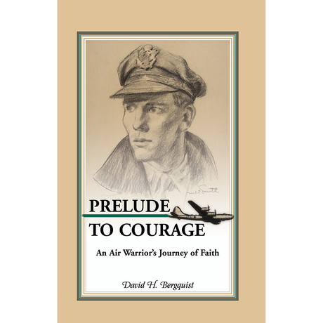 Prelude to Courage: An Air Warrior's Journey of Faith