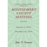 Guide to Selections from the Montgomery County Sentinel, Maryland: January 1, 1913-December 31, 1916