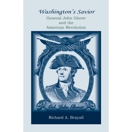Washington's Savior: General John Glover and the American Revolution
