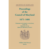 Archives of Maryland, Volume XV: Proceedings of the Council of Maryland, 1671-1681