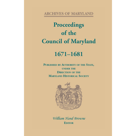 Archives of Maryland, Volume XV: Proceedings of the Council of Maryland, 1671-1681