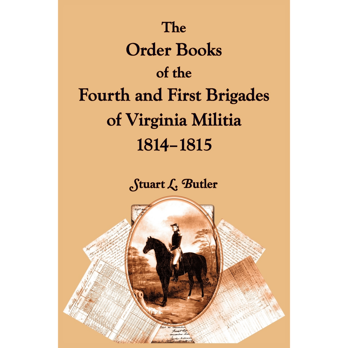 The Order Books of the Fourth and First Brigades of Virginia Militia, 1814-1815
