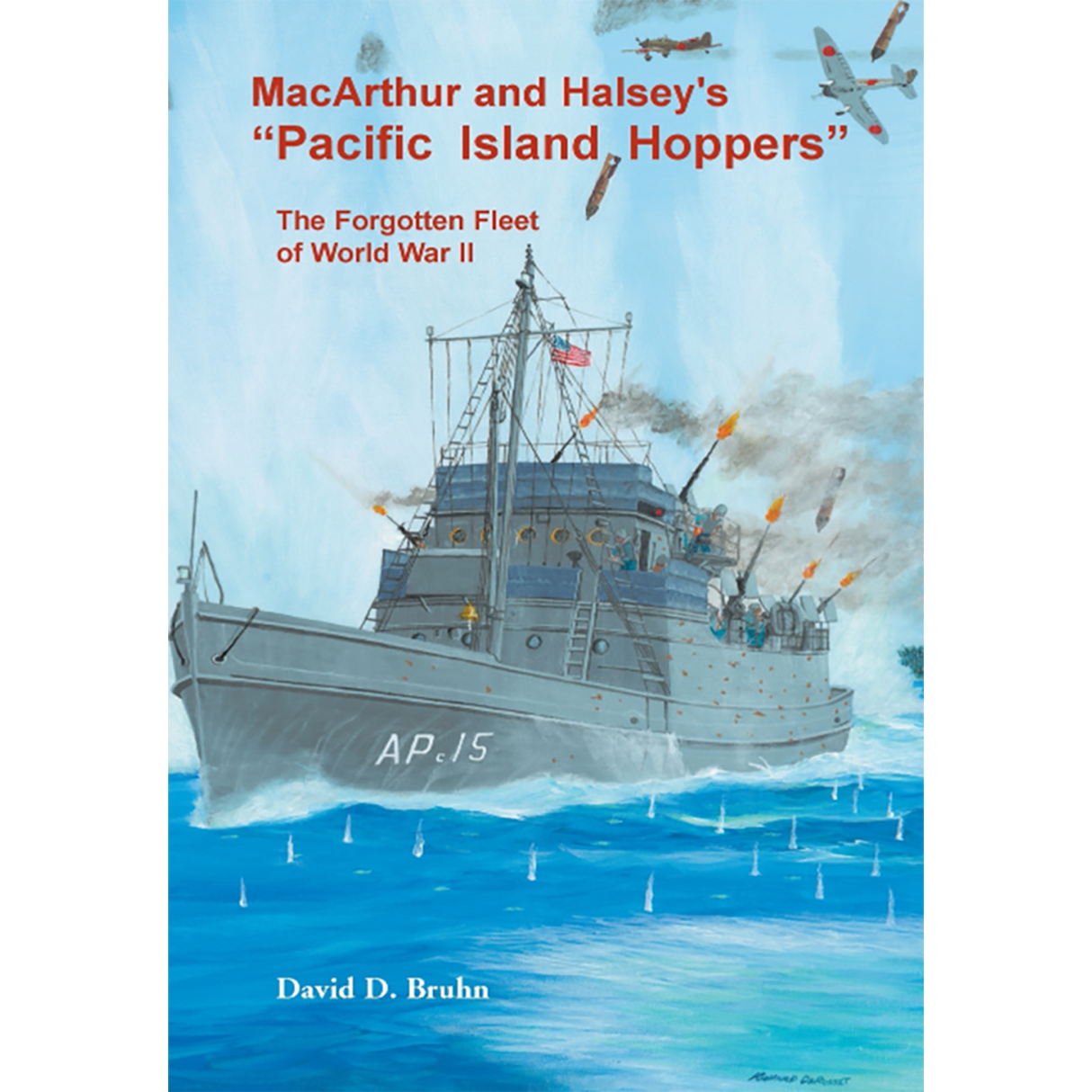 MacArthur and Halsey's "Pacific Island Hoppers": The Forgotten Fleet of World War II