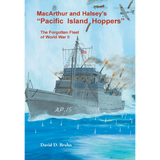 MacArthur and Halsey's "Pacific Island Hoppers": The Forgotten Fleet of World War II