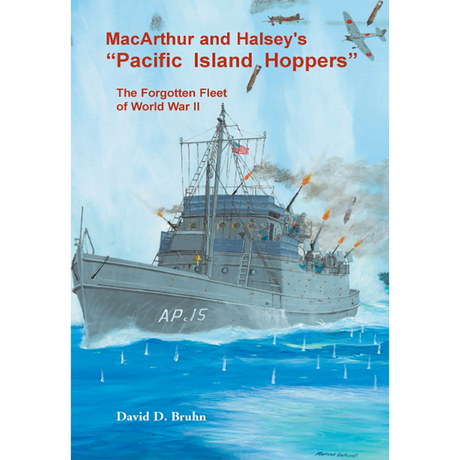 MacArthur and Halsey's "Pacific Island Hoppers": The Forgotten Fleet of World War II