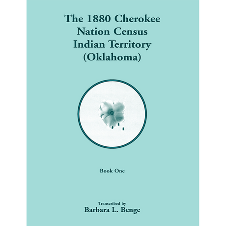 1880 Cherokee Nation Census, Indian Territory (Oklahoma) volume 1