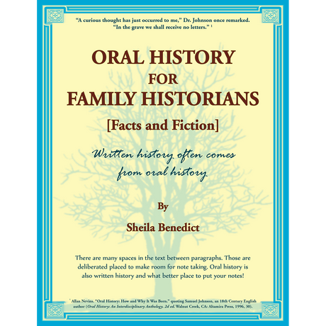 Oral History for Family Historians [Facts and Fiction]: Written History Often Comes from Oral History