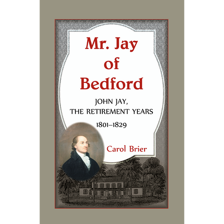 Mr. Jay of Bedford: John Jay, the Retirement Years, 1801-1829