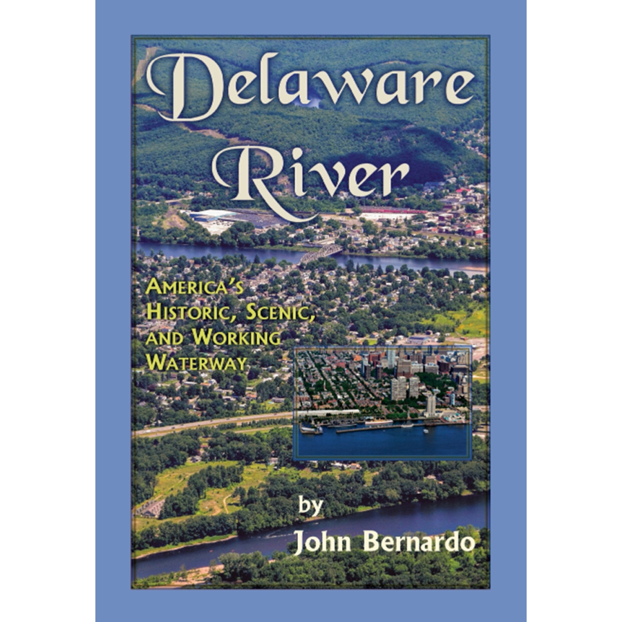 Delaware River: America's Historic, Scenic, and Working Waterway