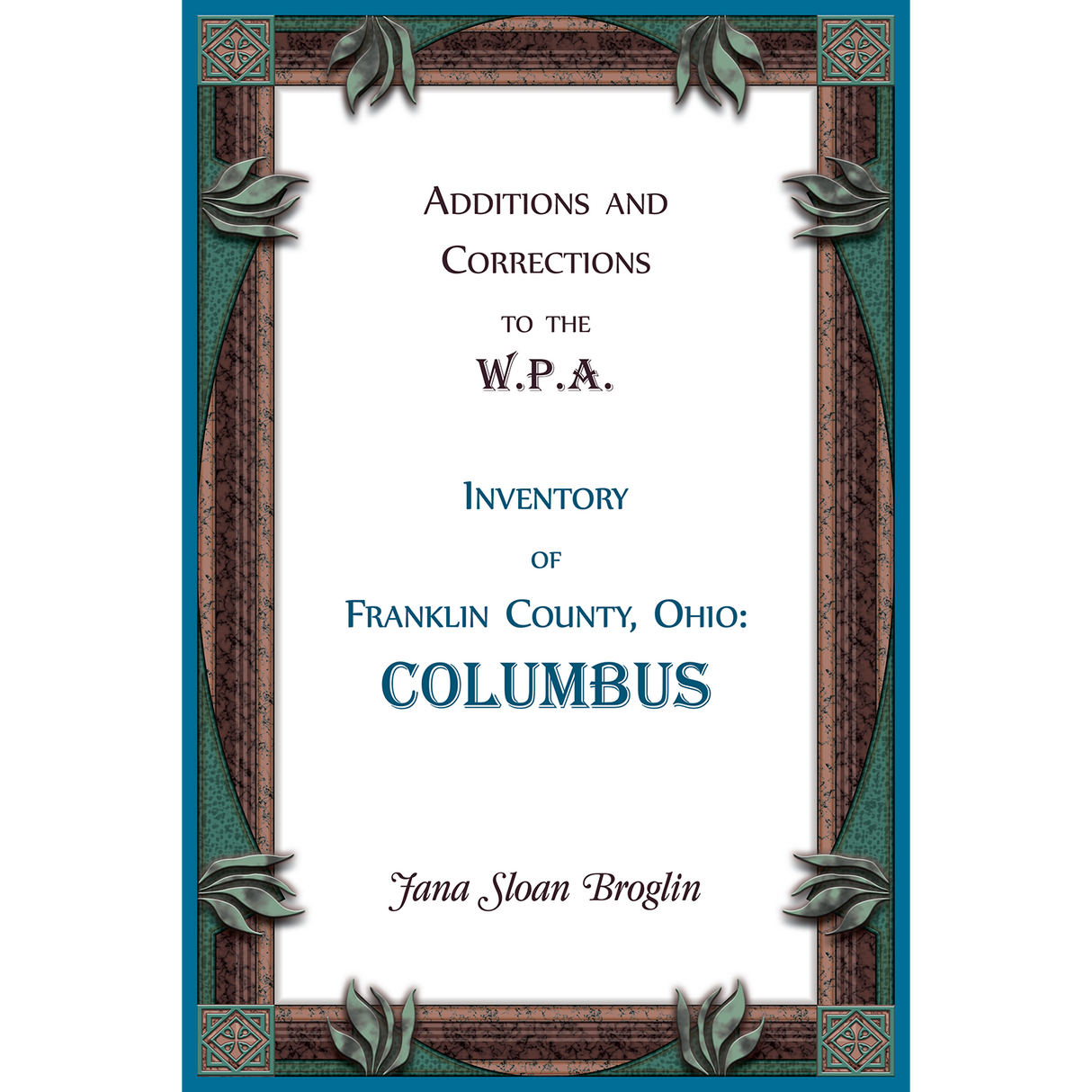 Additions and Corrections to the W.P.A. Inventory of Franklin County, Ohio: Columbus