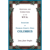 Additions and Corrections to the W.P.A. Inventory of Franklin County, Ohio: Columbus