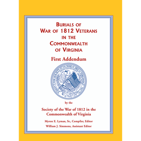 Burials of War of 1812 Veterans in the Commonwealth of Virginia, First Addendum
