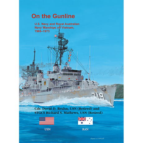 On the Gunline: U.S. Navy and Royal Australian Navy Warships off Vietnam, 1965-1973