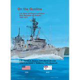 On the Gunline: U.S. Navy and Royal Australian Navy Warships off Vietnam, 1965-1973