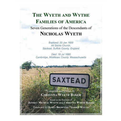The Wyeth and Wythe Families of America, Seven Generations of the Descendants of Nicholas Wyeth