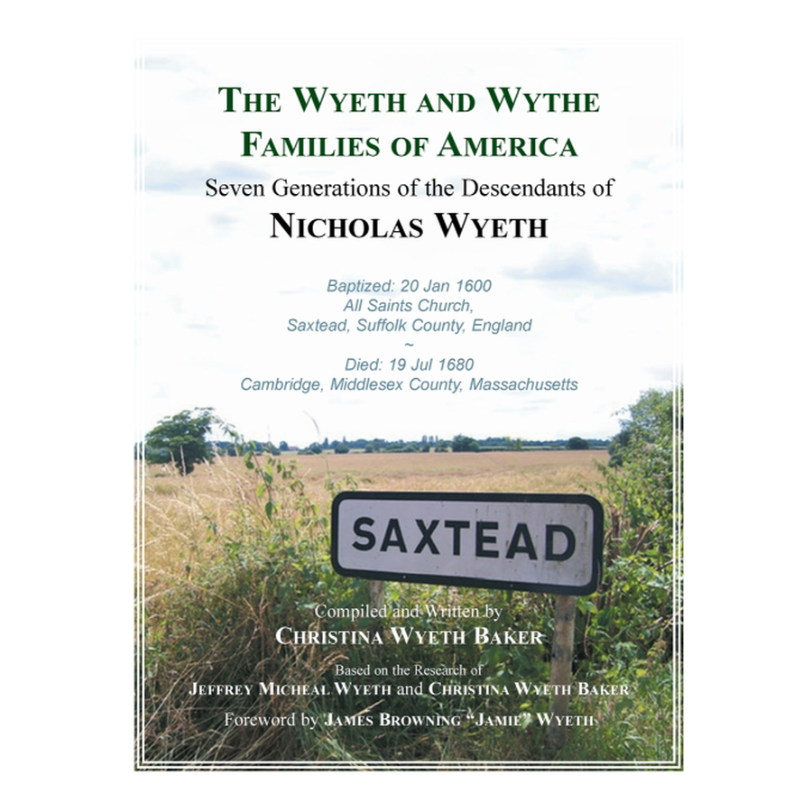 The Wyeth and Wythe Families of America, Seven Generations of the Descendants of Nicholas Wyeth