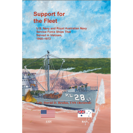 Support for the Fleet: U.S. Navy and Royal Australian Navy Service Force Ships That Served in Vietnam, 1965-1973