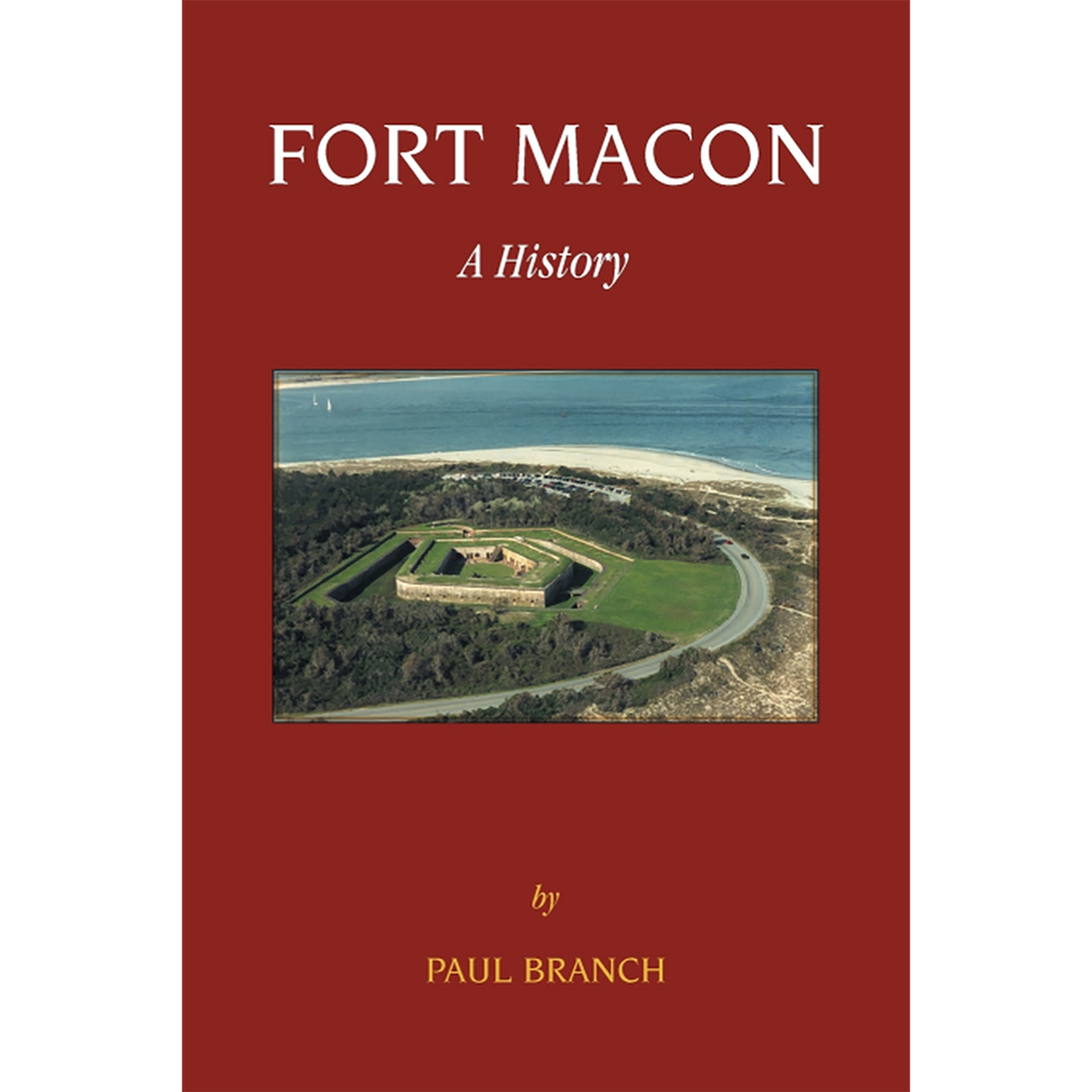 Fort Macon: A History