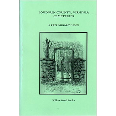 Loudoun County, Virginia Cemeteries: A Preliminary Index