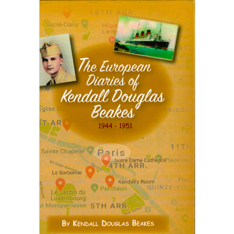The European Diaries of Kendall Douglas Beakes