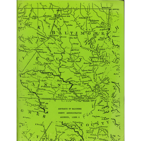 Abstracts of Baltimore County [Maryland] Administration Accounts, Liber 6