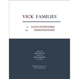 Vick Families of Gloucestershire and Herefordshire from the Sixteenth through the Eighteenth Centuries