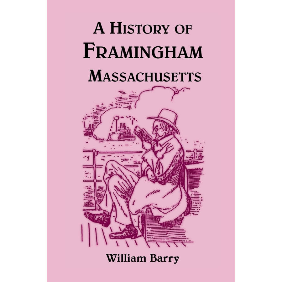 A History of Framingham [Middlesex County], Massachusetts