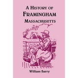 A History of Framingham [Middlesex County], Massachusetts