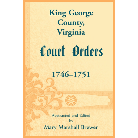 King George County, Virginia Court Orders, 1746-1751