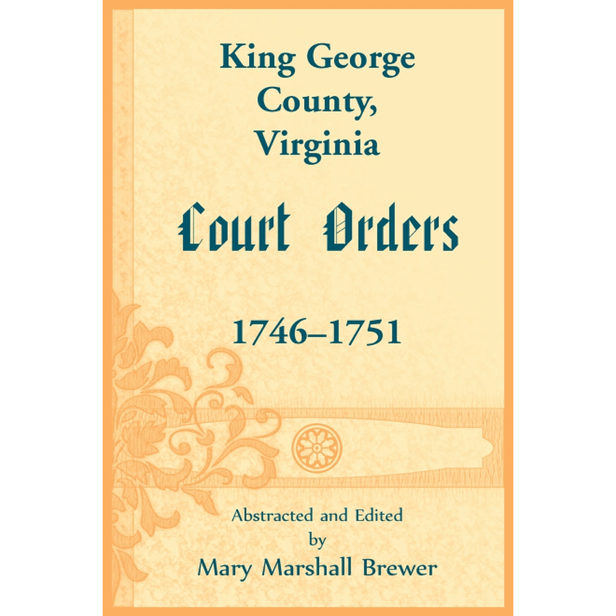 King George County, Virginia Court Orders, 1746-1751