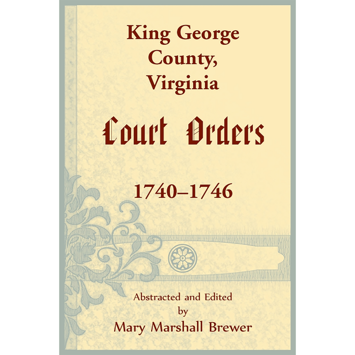 King George County, Virginia Court Orders, 1740-1746