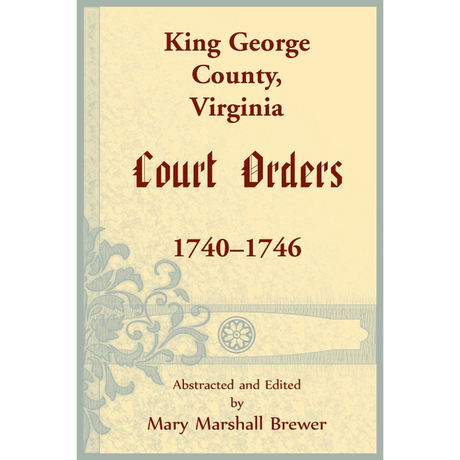 King George County, Virginia Court Orders, 1740-1746