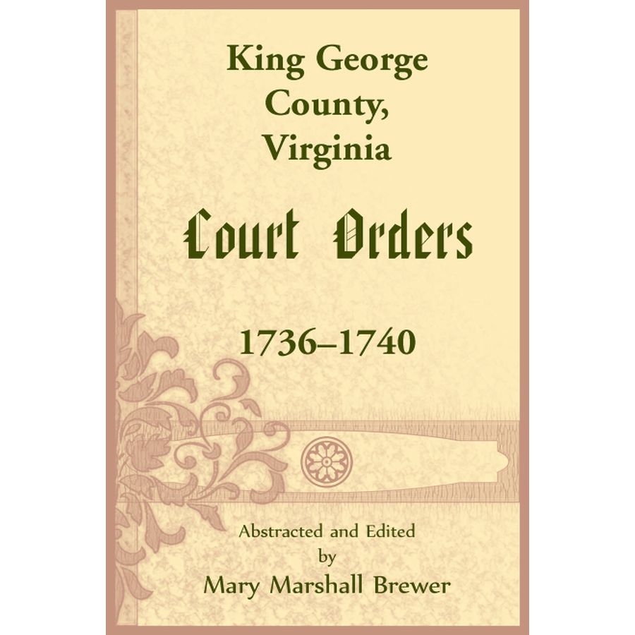 King George County, Virginia Court Orders, 1736-1740