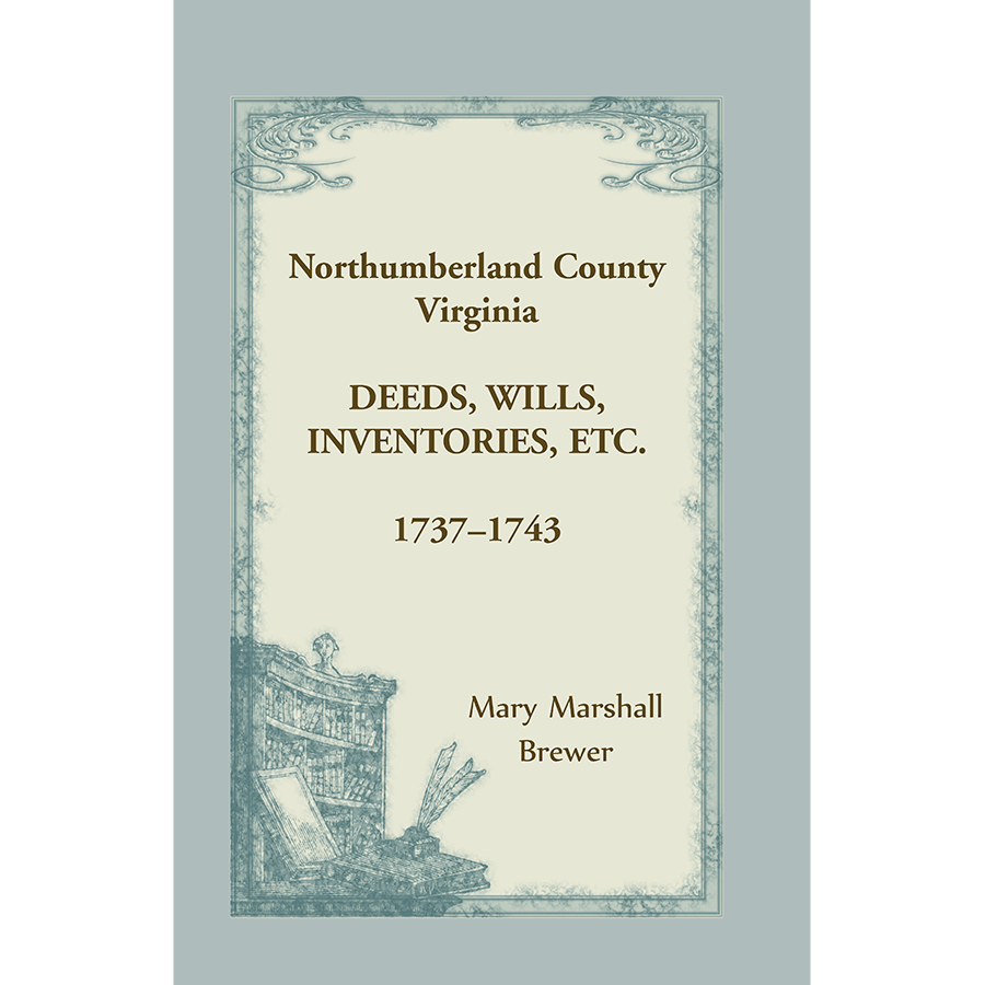 Northumberland County, Virginia Deeds, Wills, Inventories, etc., 1737-1743