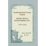 Northumberland County, Virginia Deeds, Wills, Inventories, etc., 1737-1743