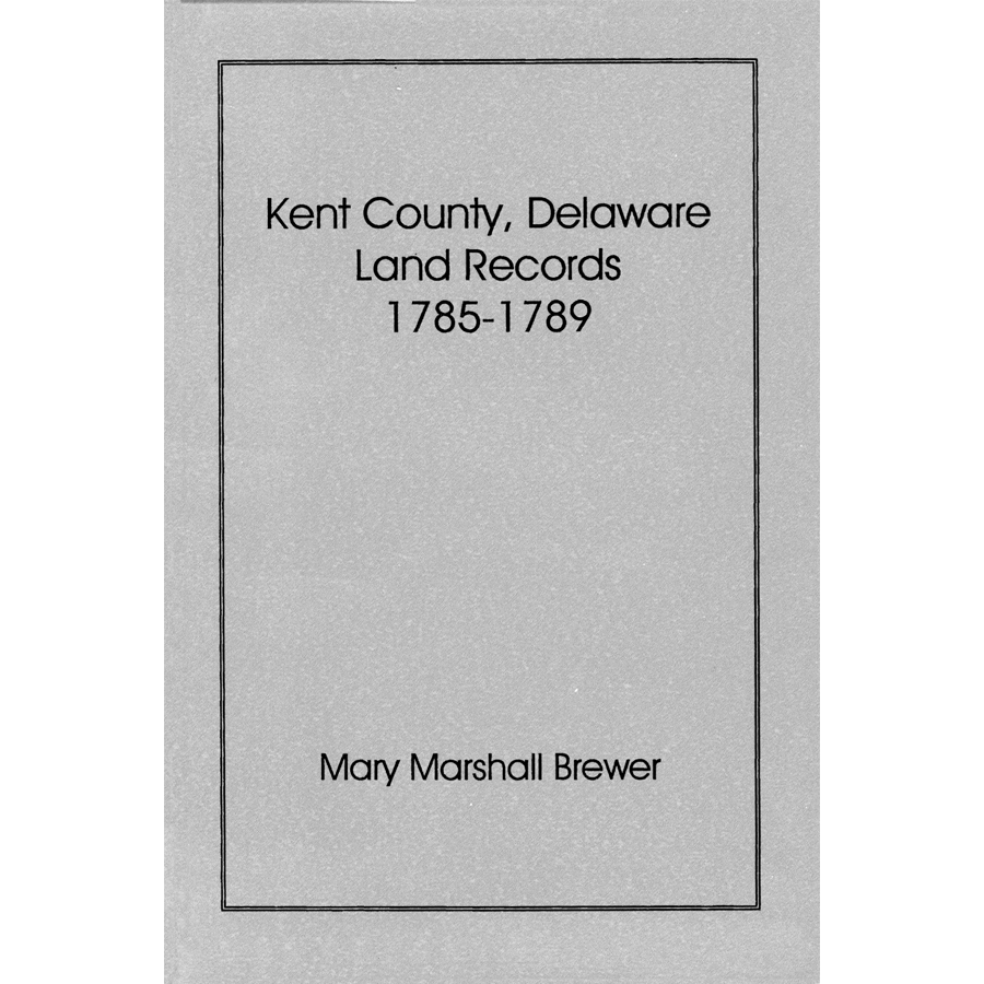 back cover of Kent County, Delaware Land Records, 1785-1789