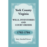 York County, Virginia Wills, Inventories and Court Orders, 1702-1704