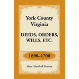 York County, Virginia Deeds, Orders, Wills, etc., 1698-1700