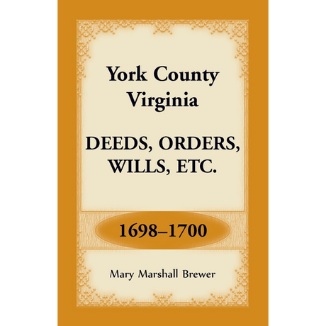 York County, Virginia Deeds, Orders, Wills, etc., 1698-1700