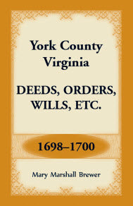 York County, Virginia Deeds, Orders, Wills, etc., 1698-1700