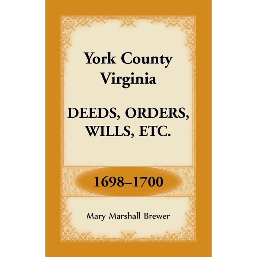 York County, Virginia Deeds, Orders, Wills, etc., 1698-1700