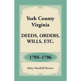 York County, Virginia Deeds, Orders, Wills, etc., 1705-1706