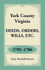 York County, Virginia Deeds, Orders, Wills, etc., 1705-1706