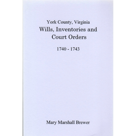 York County, Virginia Wills, Inventories and Court Orders, 1740-1743